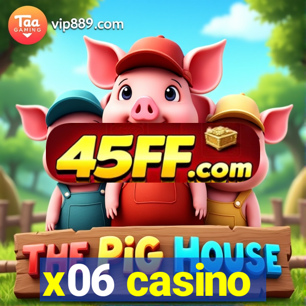 x06 casino